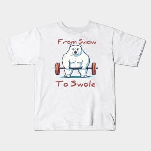 From snow to swole 2 Kids T-Shirt